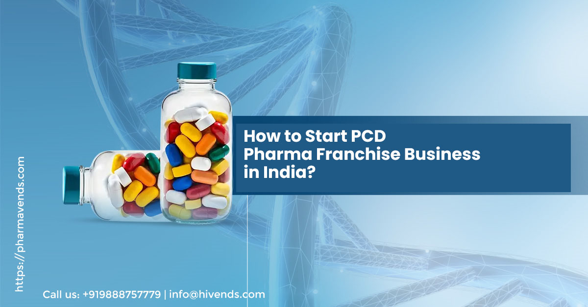 Start a PCD Pharma Franchise Business in India